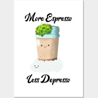 More espresso less depresso coffee lovers Posters and Art